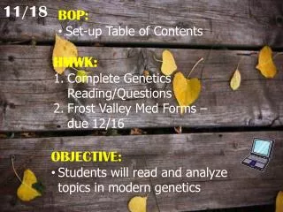 HMWK: Complete Genetics Reading/Questions Frost Valley Med Forms – due 12/16