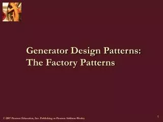 Generator Design Patterns: The Factory Patterns