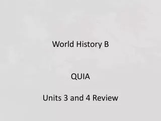World History B QUIA Units 3 and 4 Review