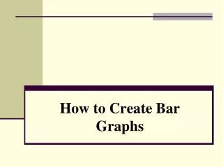 How to Create Bar Graphs