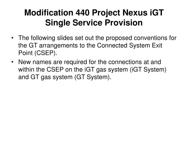 modification 440 project nexus igt single service provision