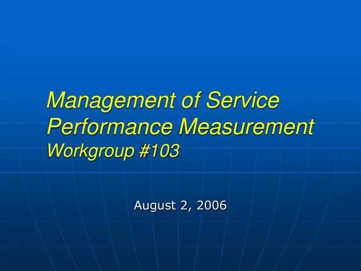 management of service performance measurement workgroup 103