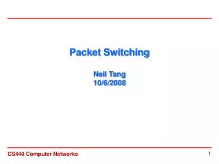 Packet Switching Neil Tang 10/6/2008