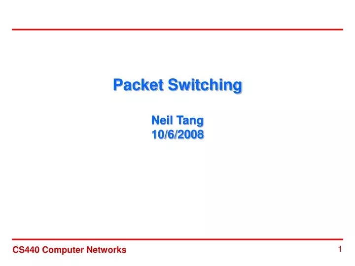 packet switching neil tang 10 6 2008