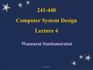241-440 Computer System Design Lecture 4