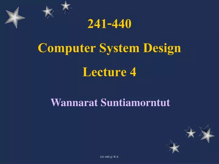 241 440 computer system design lecture 4