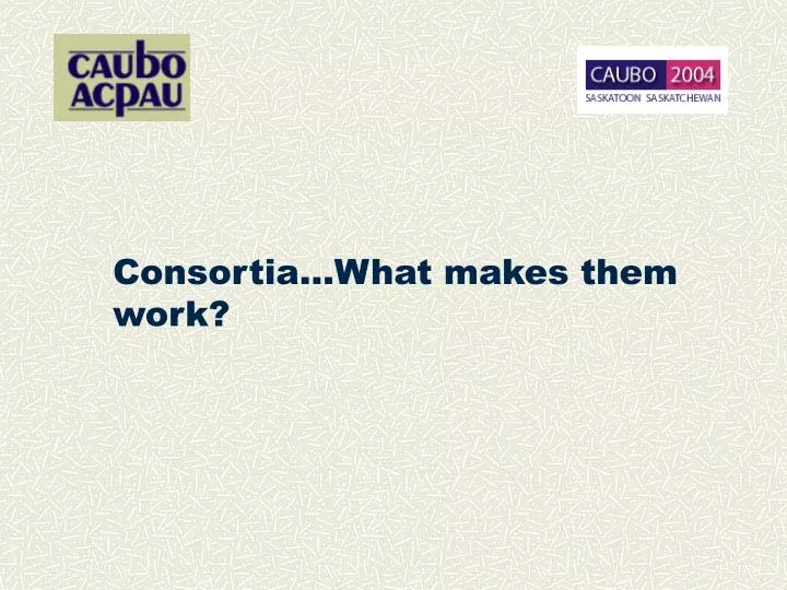 consortia what makes them work