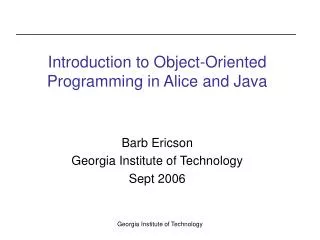Introduction to Object-Oriented Programming in Alice and Java