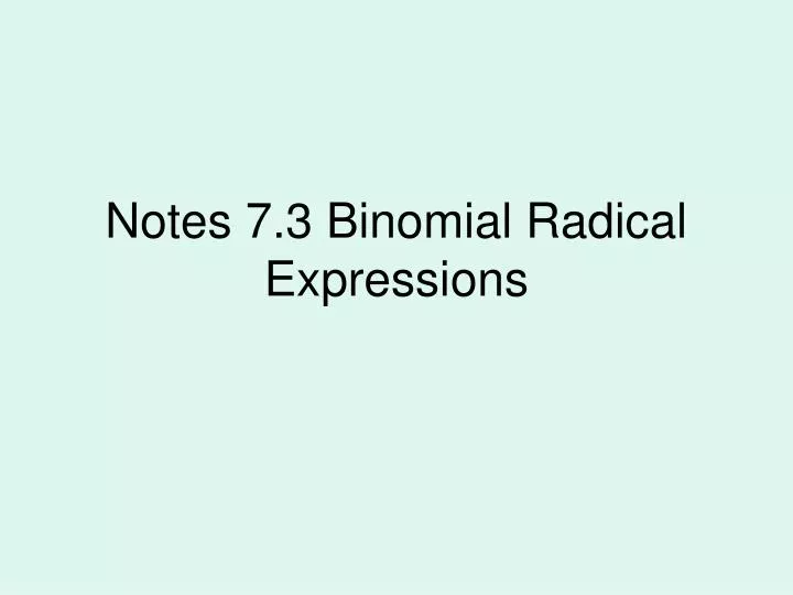 notes 7 3 binomial radical expressions