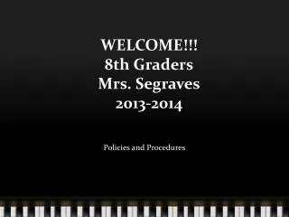WELCOME!!! 8th Graders Mrs. Segraves 2013-2014