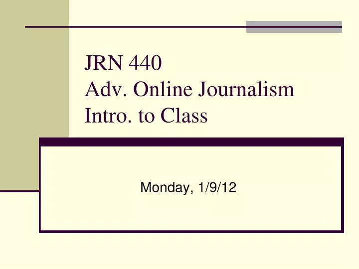 jrn 440 adv online journalism intro to class