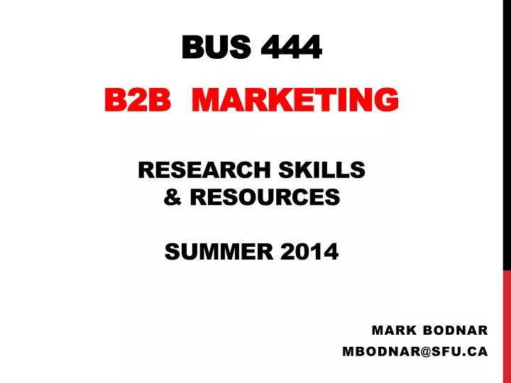 bus 444 b2b marketing research skills resources summer 2014