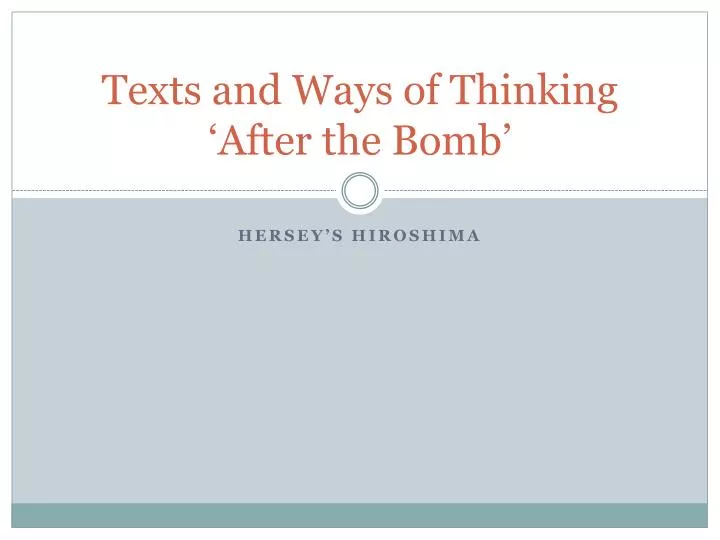 texts and ways of thinking after the bomb