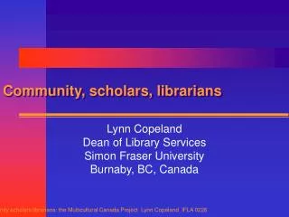 Community, scholars, librarians
