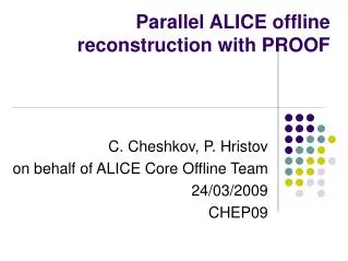 Parallel ALICE offline reconstruction with PROOF