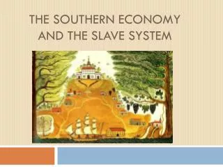 The Southern Economy and the slave system
