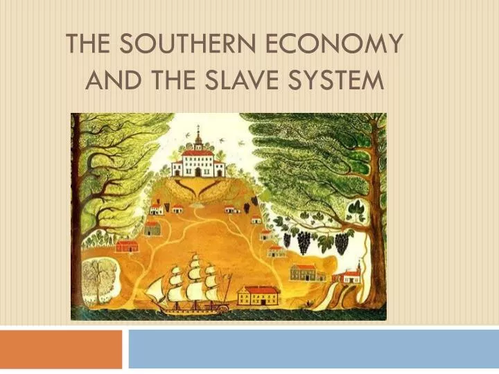 the southern economy and the slave system