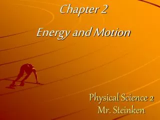 Physical Science 2 Mr. Steinken