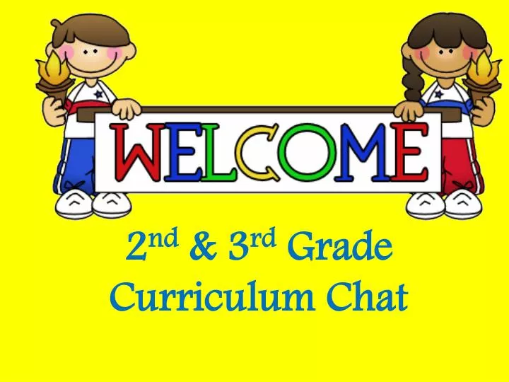 2 nd 3 rd grade curriculum chat