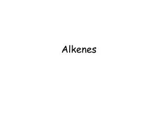 Alkenes