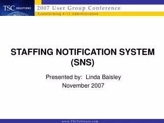 STAFFING NOTIFICATION SYSTEM (SNS)