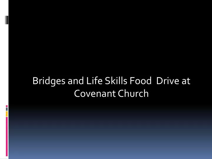 bridges and life skills food drive at covenant church
