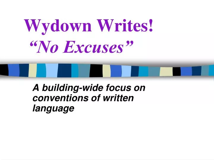 wydown writes no excuses
