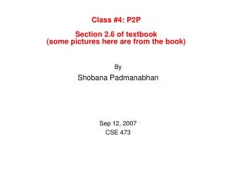 Class #4: P2P Section 2.6 of textbook (some pictures here are from the book)