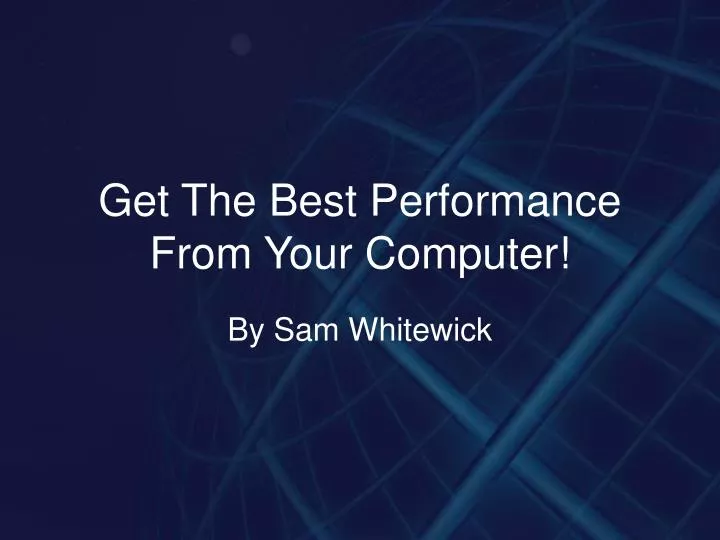 get the best performance from your computer
