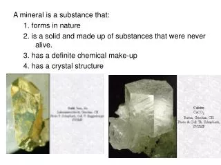 A mineral is a substance that:	 1. forms in nature