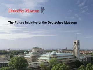 The Future Initiative of the Deutsches Museum