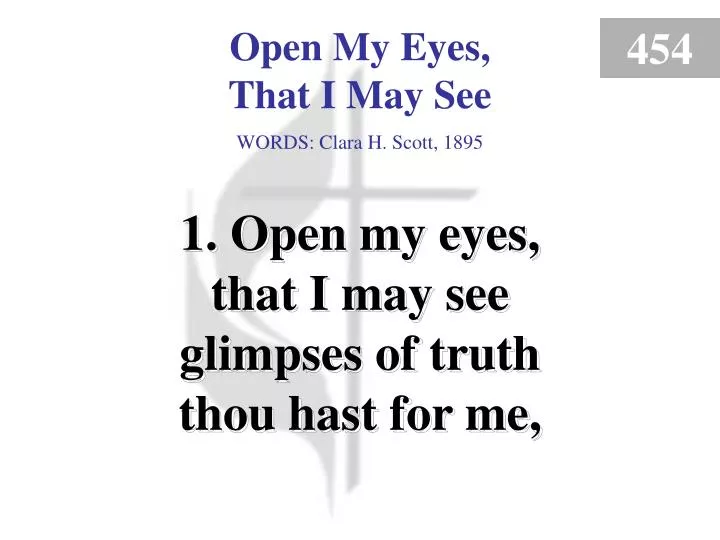 open my eyes that i may see verse 1