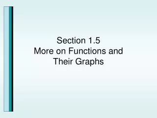 Section 1.5 More on Functions and Their Graphs