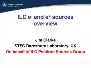 ILC e - and e + sources overview