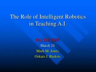 The Role of Intelligent Robotics in Teaching A.I.