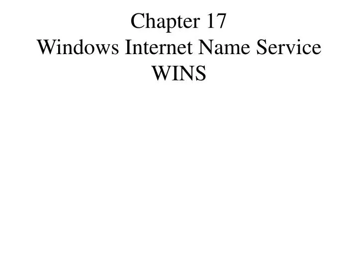 chapter 17 windows internet name service wins