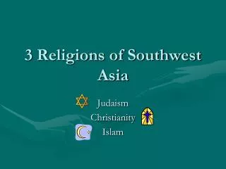 3 Religions of Southwest Asia
