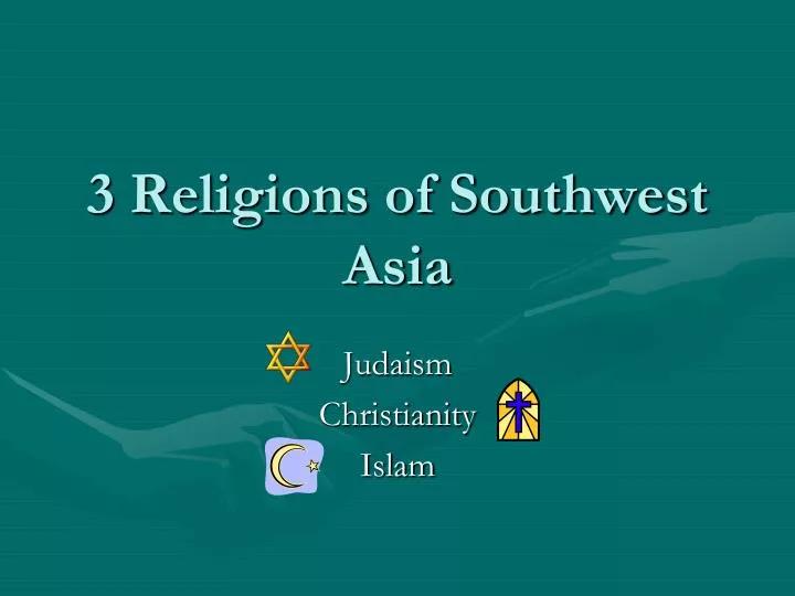 3 religions of southwest asia