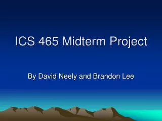 ICS 465 Midterm Project