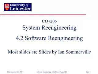 CO7206 System Reengineering 4.2 Software Reengineering Most slides are Slides by Ian Sommerville