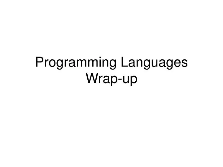 programming languages wrap up