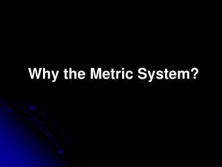 Why the Metric System?