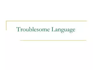 Troublesome Language
