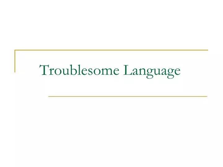 troublesome language