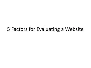 5 Factors for Evaluating a Website