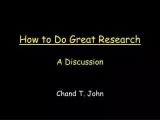 How to Do Great Research A Discussion
