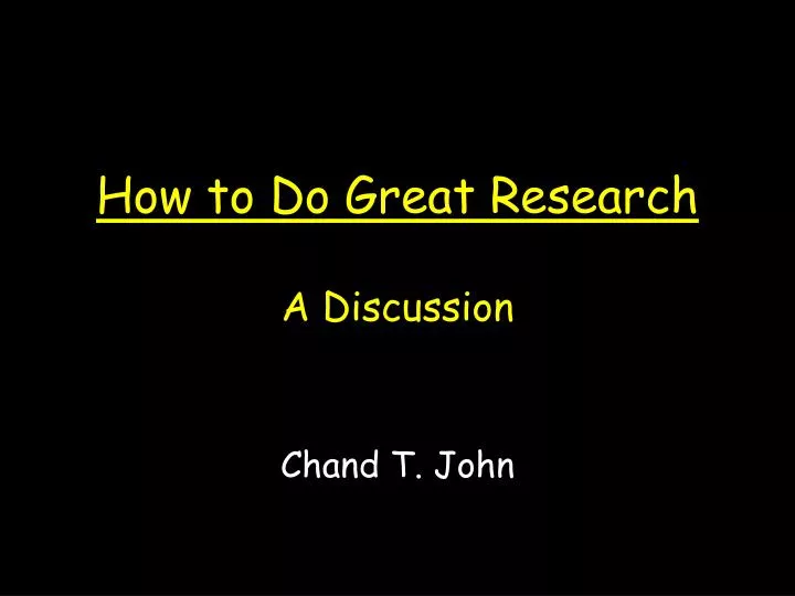 how to do great research a discussion