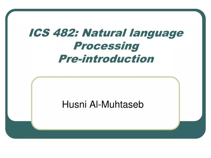 ics 482 natural language processing pre introduction