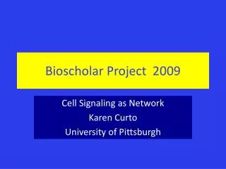 Bioscholar Project 2009