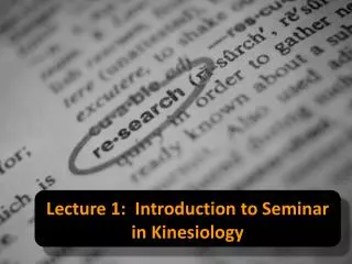 Lecture 1: Introduction to Seminar in Kinesiology